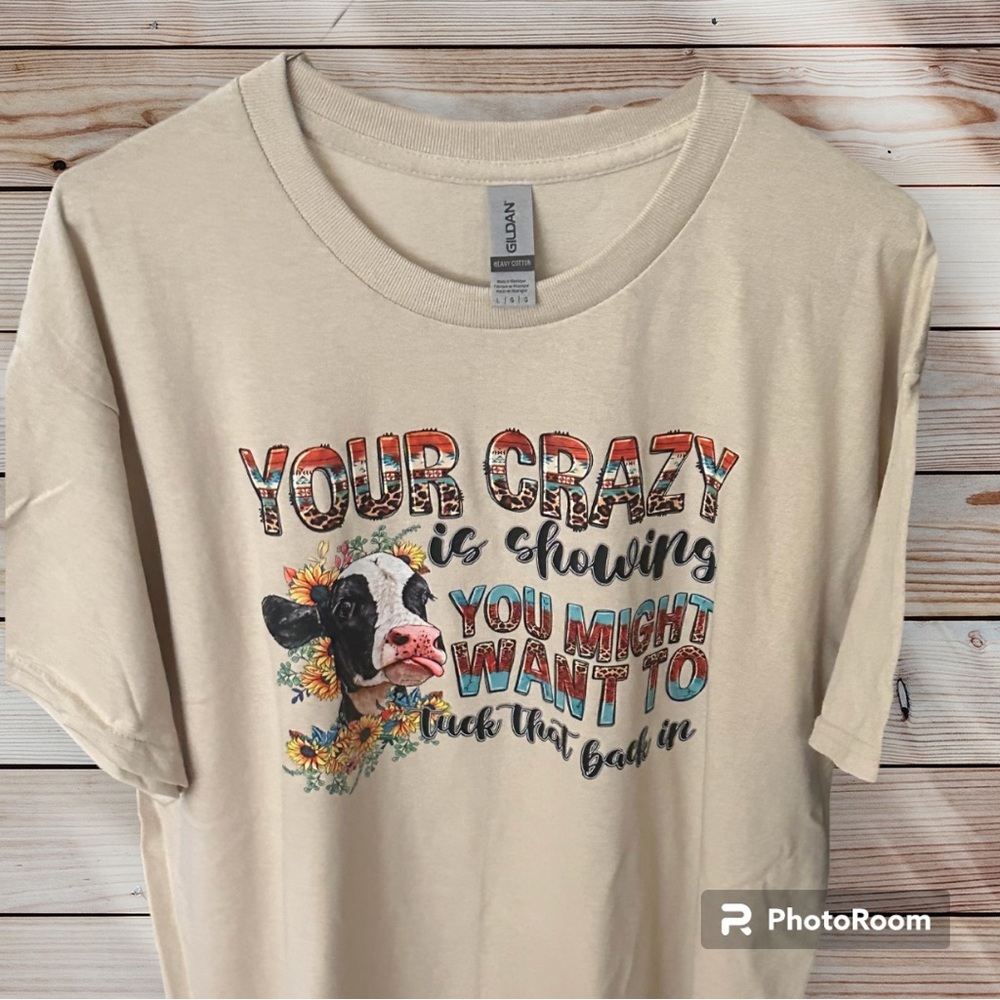 You’re crazy is showing Tshirt handcrafted